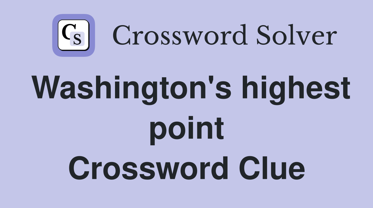 Washington's highest point Crossword Clue
