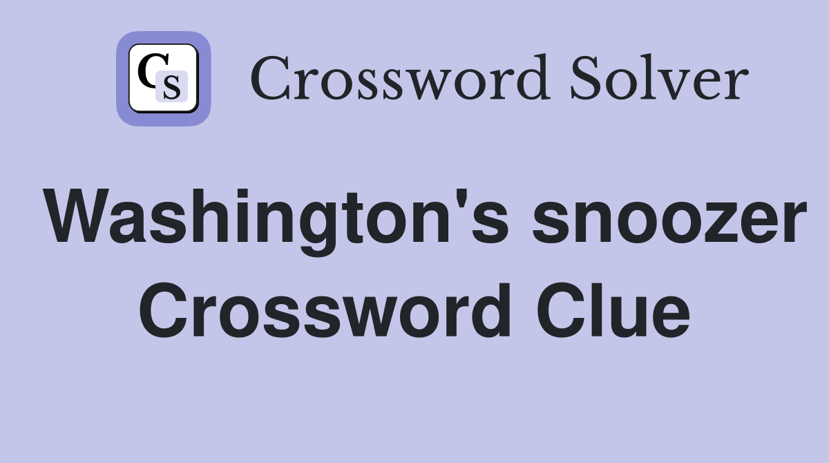 Washington's snoozer Crossword Clue