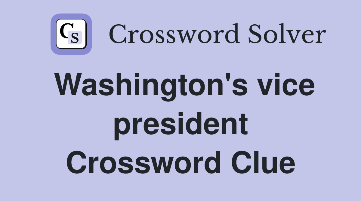 Washington's vice president Crossword Clue