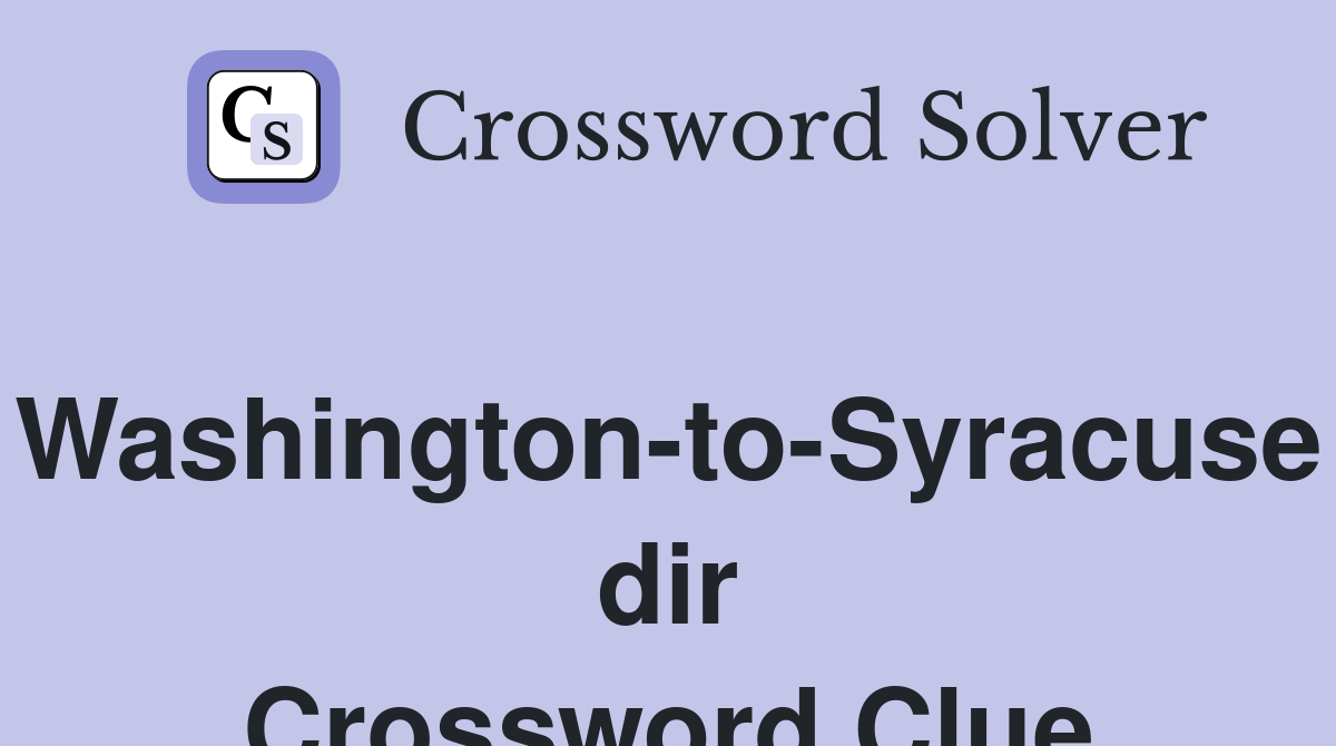Washington-to-Syracuse dir Crossword Clue