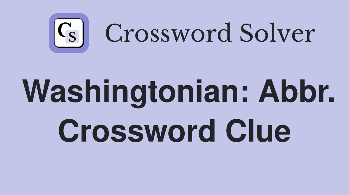 Washingtonian: Abbr. Crossword Clue