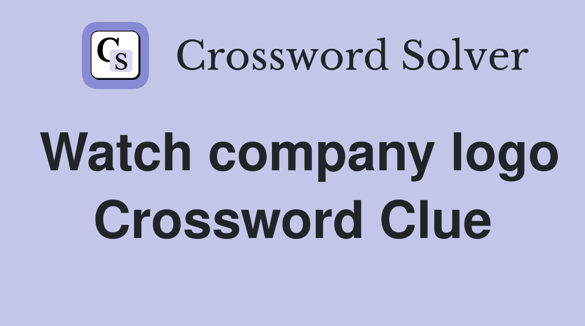Watch company logo Crossword Clue