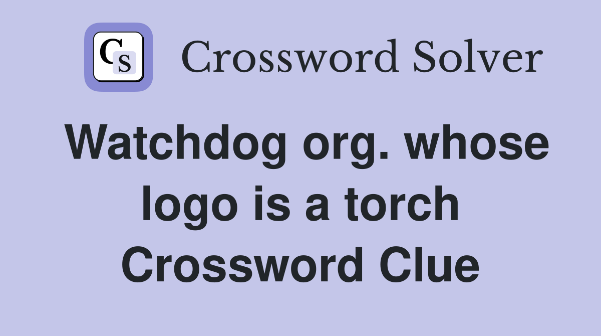 Watchdog org. whose logo is a torch Crossword Clue