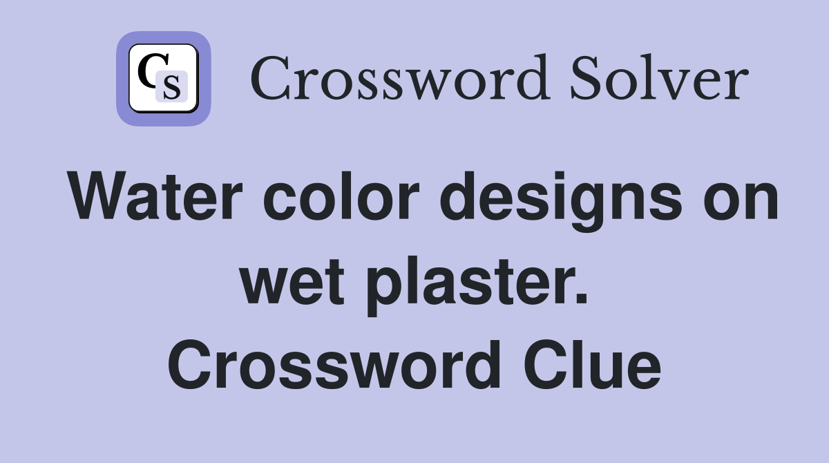 Water color designs on wet plaster. Crossword Clue