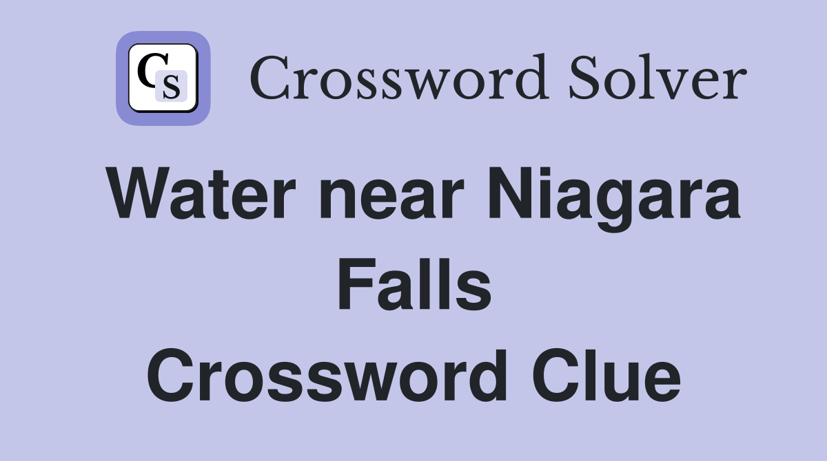 Water near Niagara Falls Crossword Clue