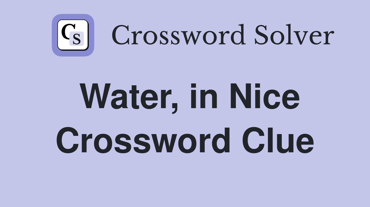 Water, in Nice Crossword Clue