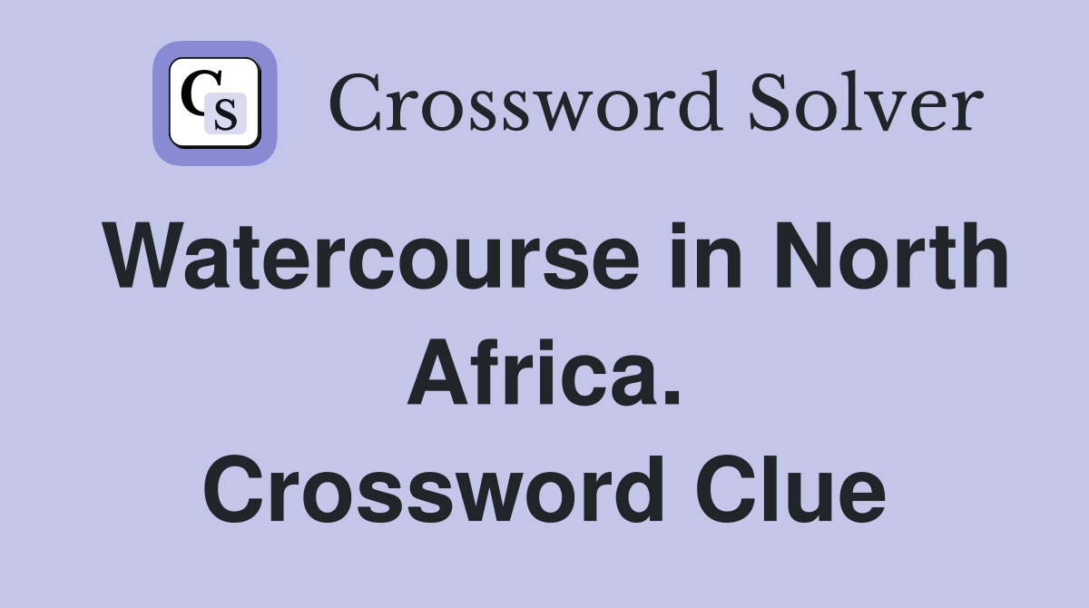 Watercourse in North Africa. Crossword Clue