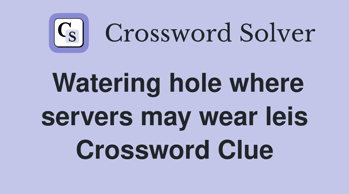 Watering hole where servers may wear leis Crossword Clue