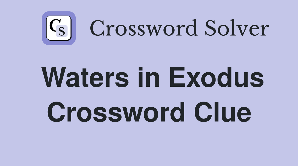 Waters in Exodus Crossword Clue