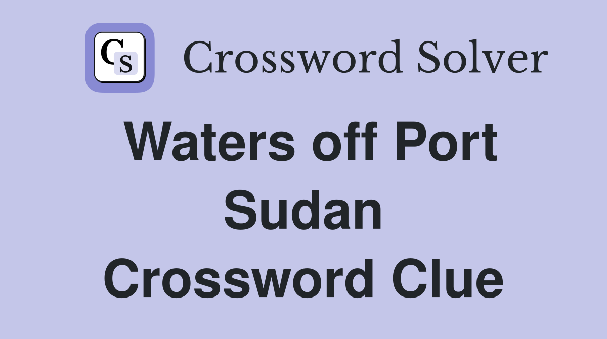 Waters off Port Sudan Crossword Clue