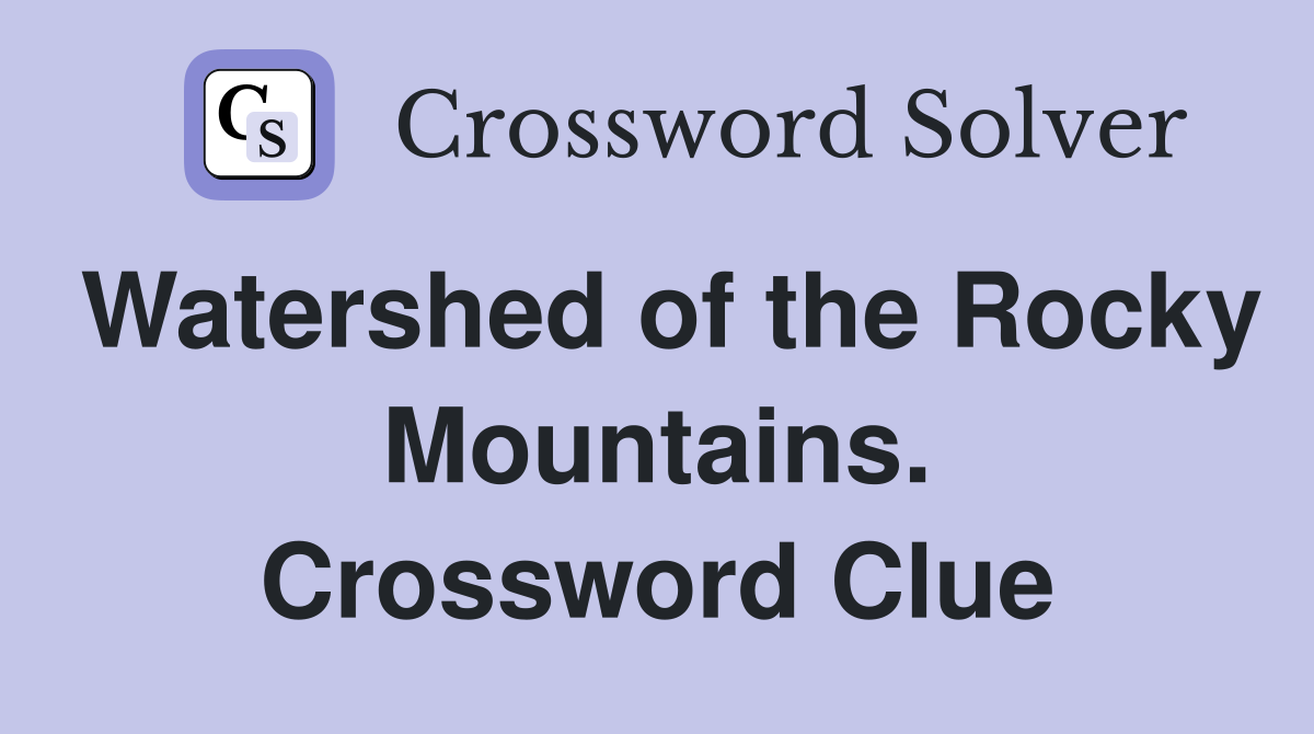 Watershed of the Rocky Mountains. Crossword Clue