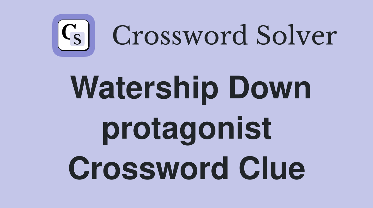 Watership Down protagonist Crossword Clue