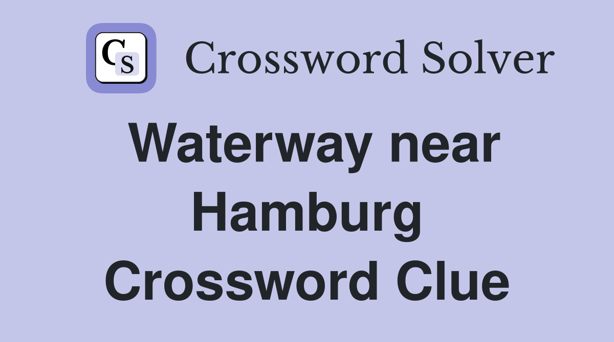 Waterway near Hamburg Crossword Clue