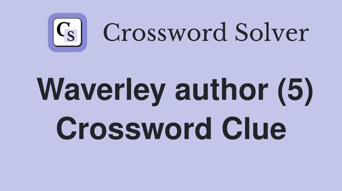 Waverley author (5) Crossword Clue
