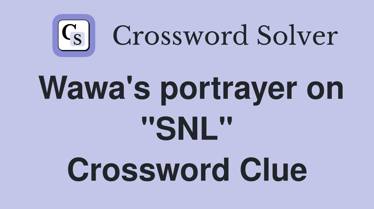 Wawa's portrayer on "SNL" Crossword Clue
