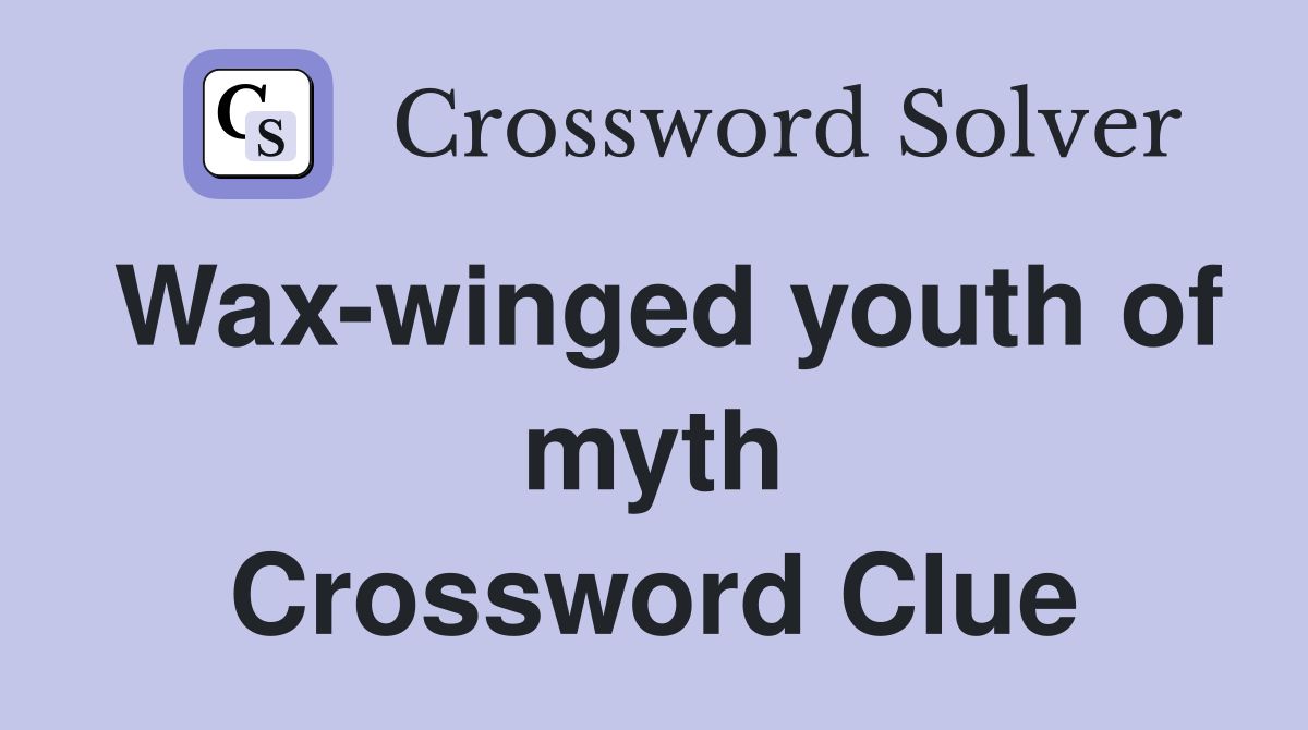 Wax-winged youth of myth Crossword Clue
