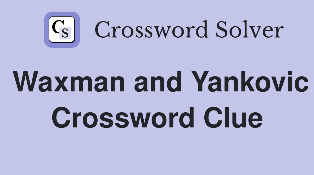 Waxman and Yankovic Crossword Clue