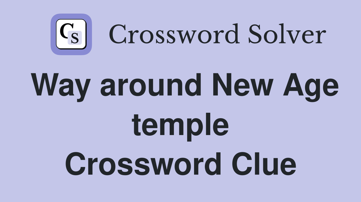 Way around New Age temple Crossword Clue