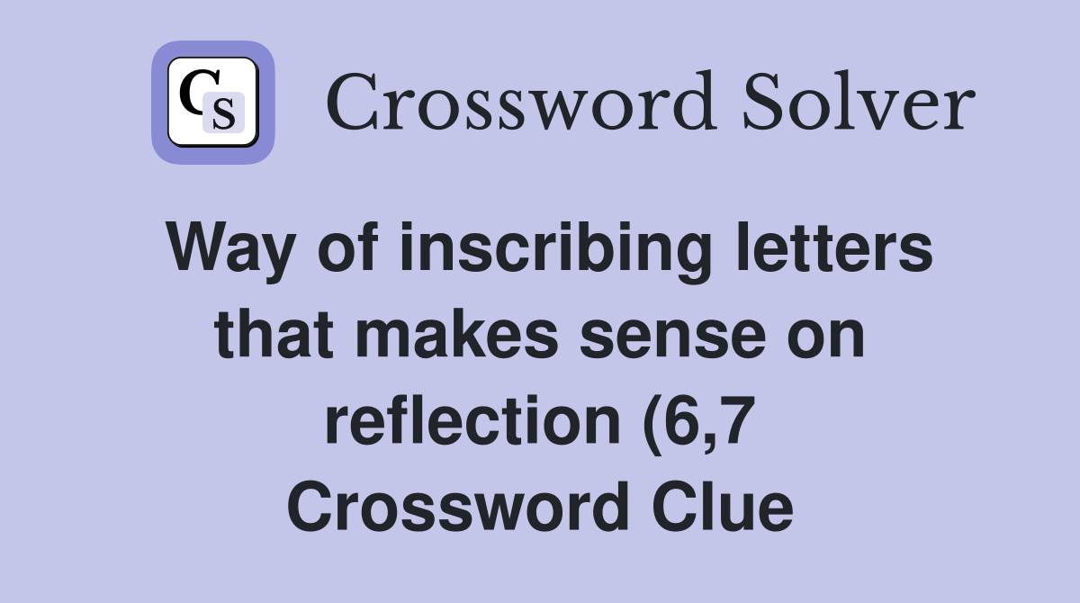 Way of inscribing letters that makes sense on reflection (6 7 Way of inscribing letters that makes sense on reflection (6 7