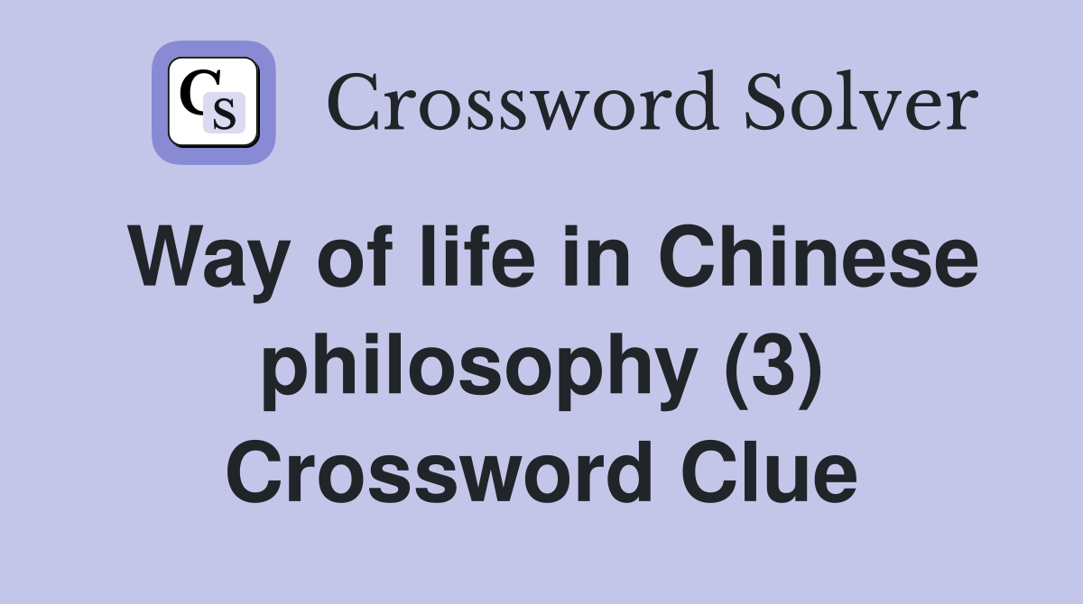 Way of life in Chinese philosophy (3) Crossword Clue