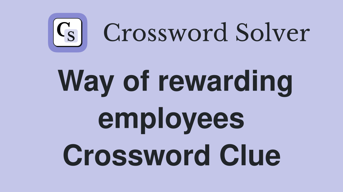 Way of rewarding employees Crossword Clue