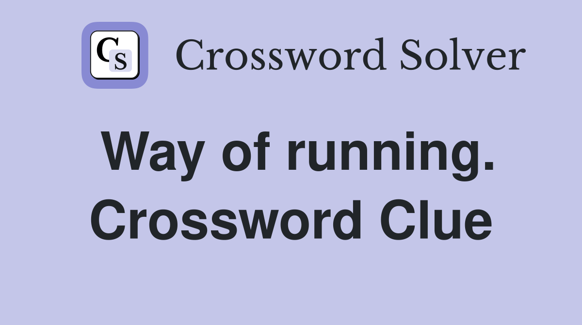 Way of running. Crossword Clue