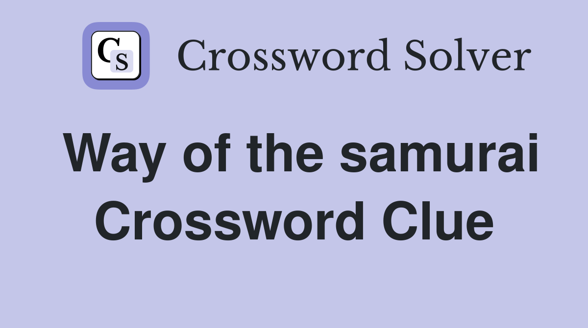 Way of the samurai Crossword Clue