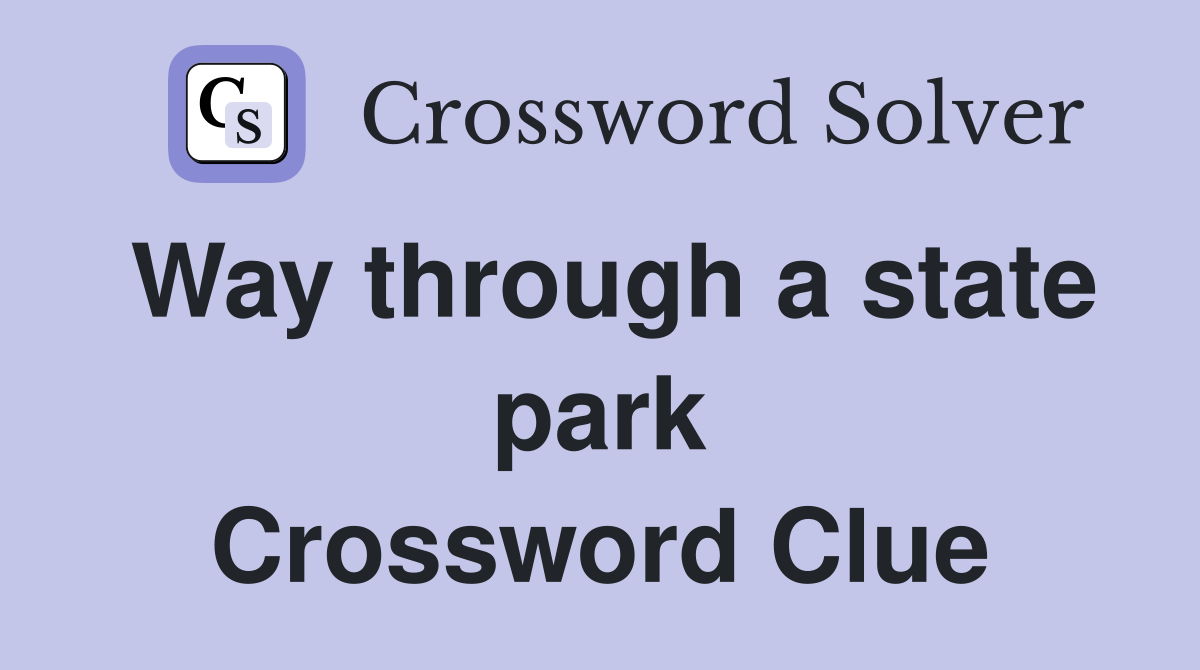 Way through a state park Crossword Clue