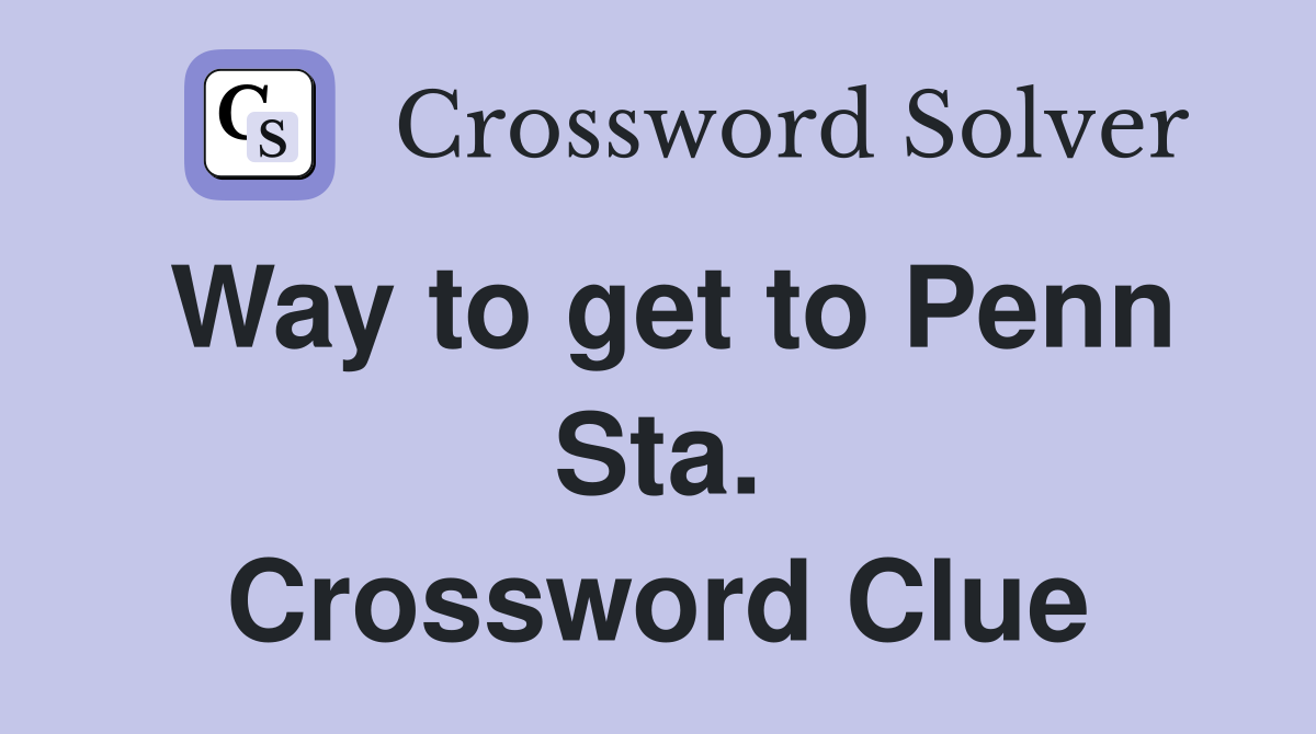 Way to get to Penn Sta. Crossword Clue