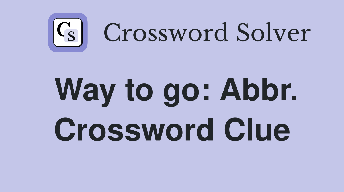 Way to go: Abbr. Crossword Clue