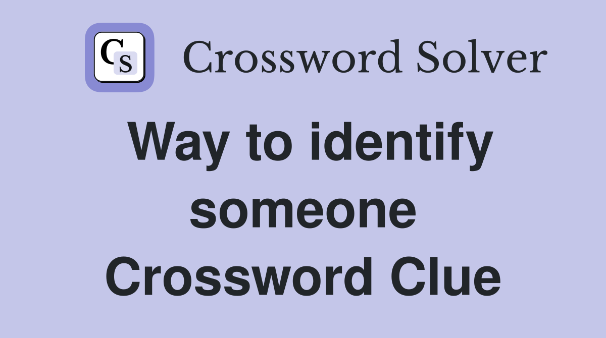 Way to identify someone Crossword Clue