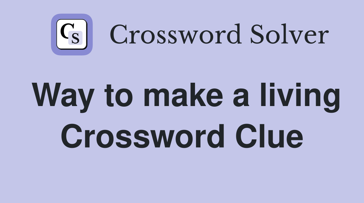 Way to make a living Crossword Clue