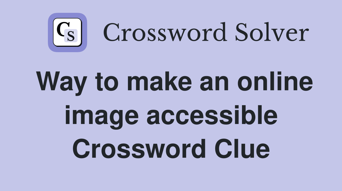 Way to make an online image accessible Crossword Clue