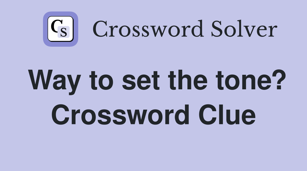 Way to set the tone? Crossword Clue