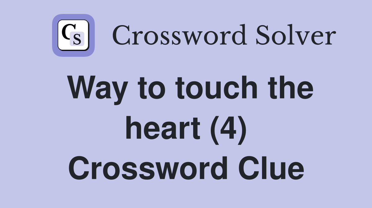 Way to touch the heart (4) Crossword Clue
