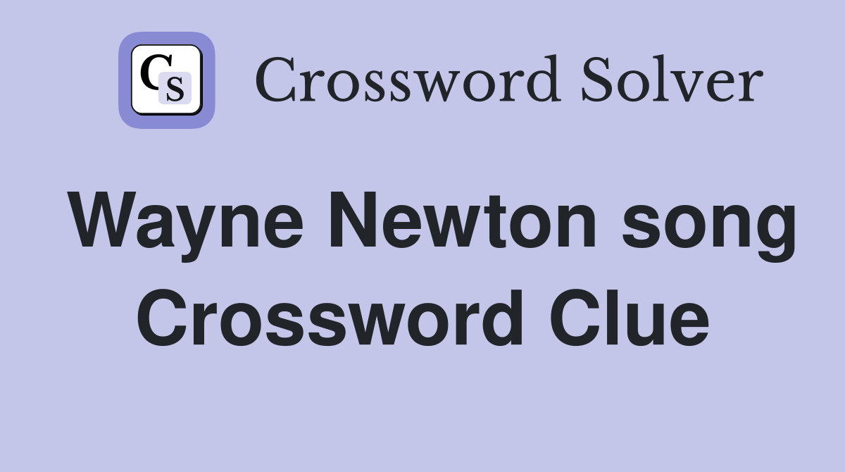Wayne Newton song Crossword Clue