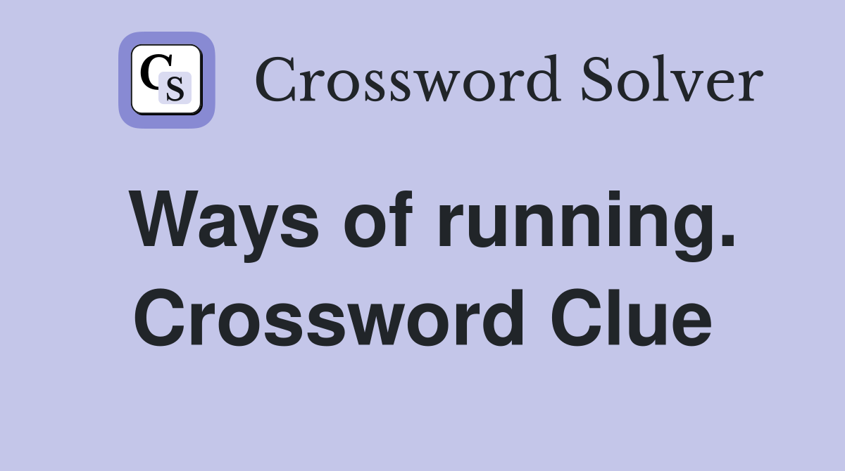 Ways of running. Crossword Clue