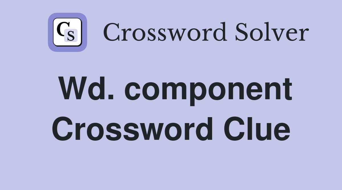 Wd. component Crossword Clue