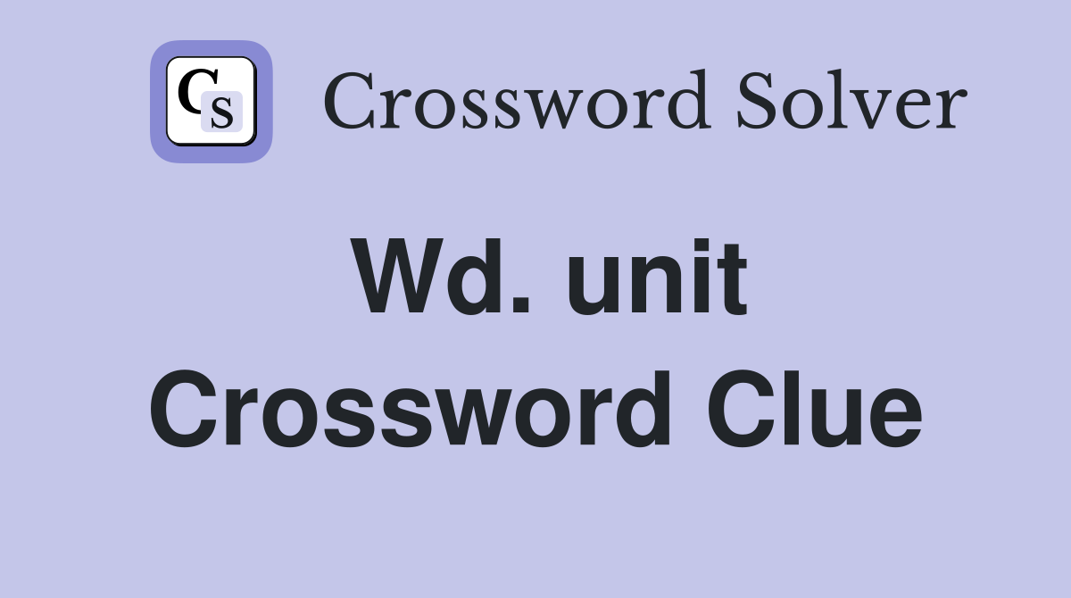 Wd. unit Crossword Clue