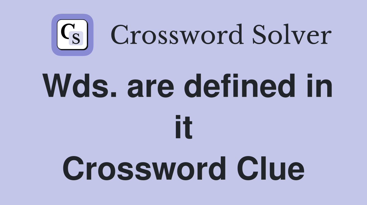 Wds. are defined in it Crossword Clue