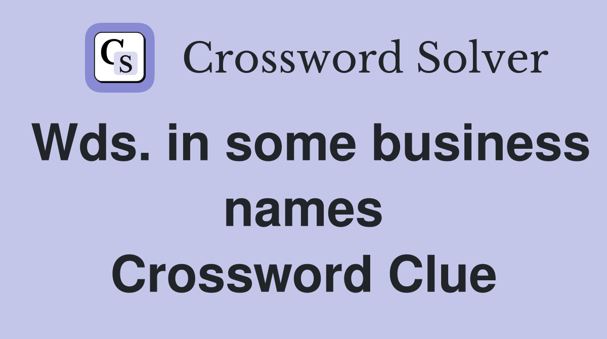 Wds. in some business names Crossword Clue