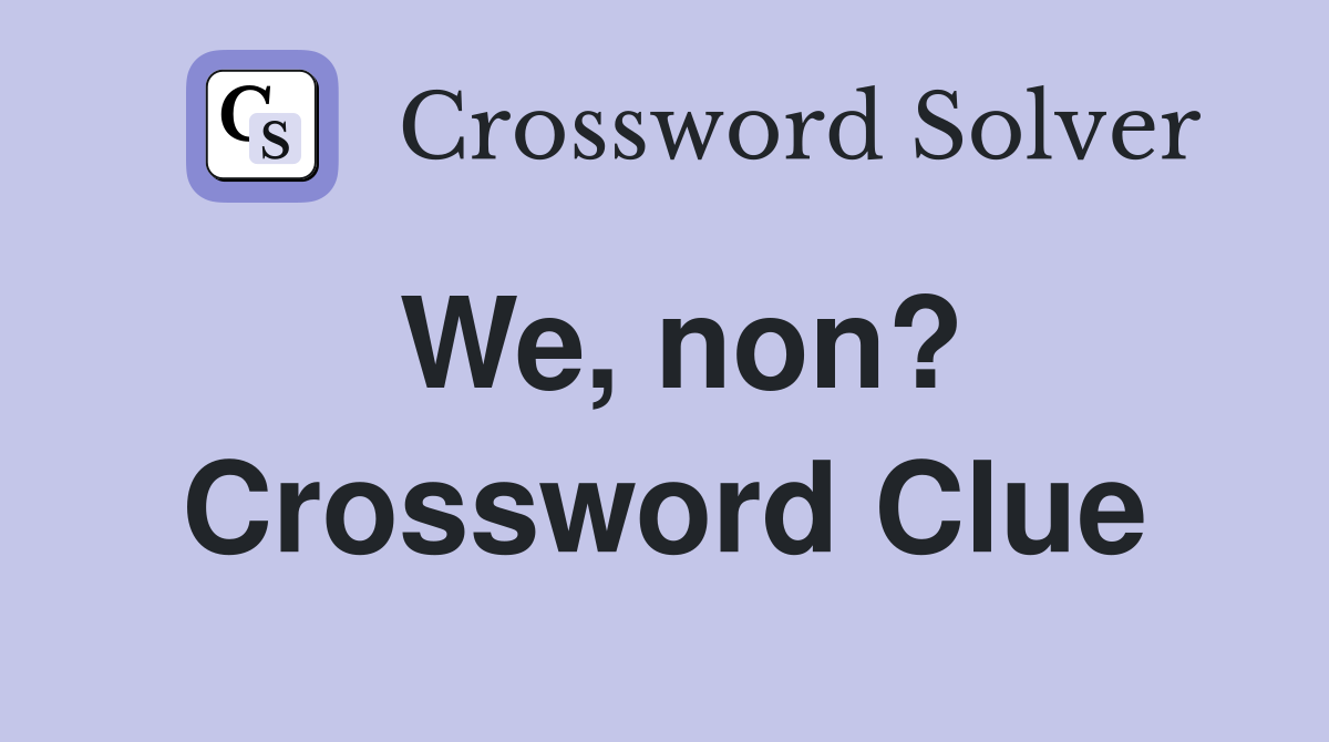We, non? Crossword Clue