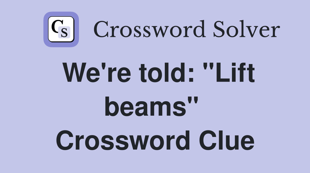 We're told: "Lift beams"  Crossword Clue