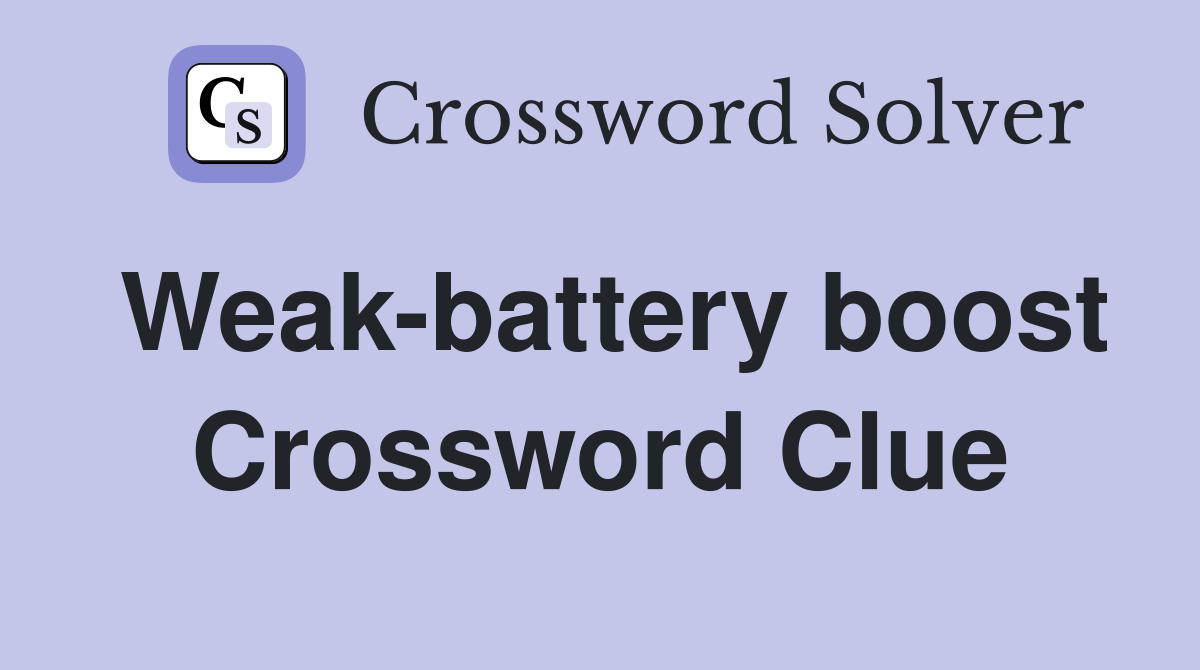 Weak-battery boost Crossword Clue