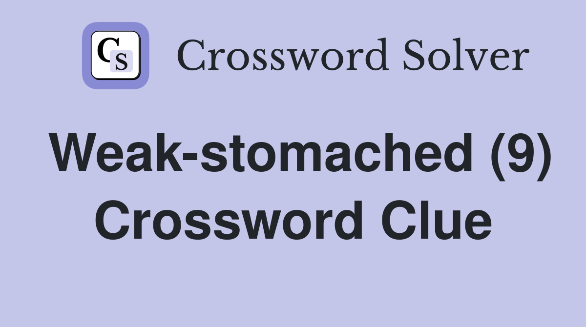 Weak-stomached (9) Crossword Clue