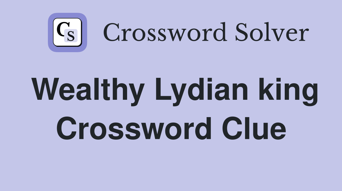Wealthy Lydian king Crossword Clue