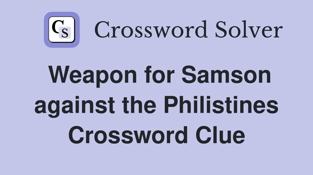 Weapon for Samson against the Philistines Crossword Clue