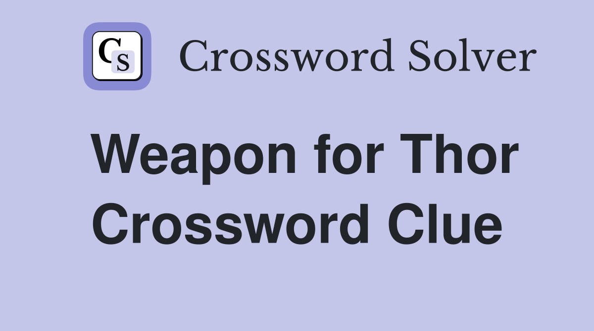 Weapon for Thor Crossword Clue