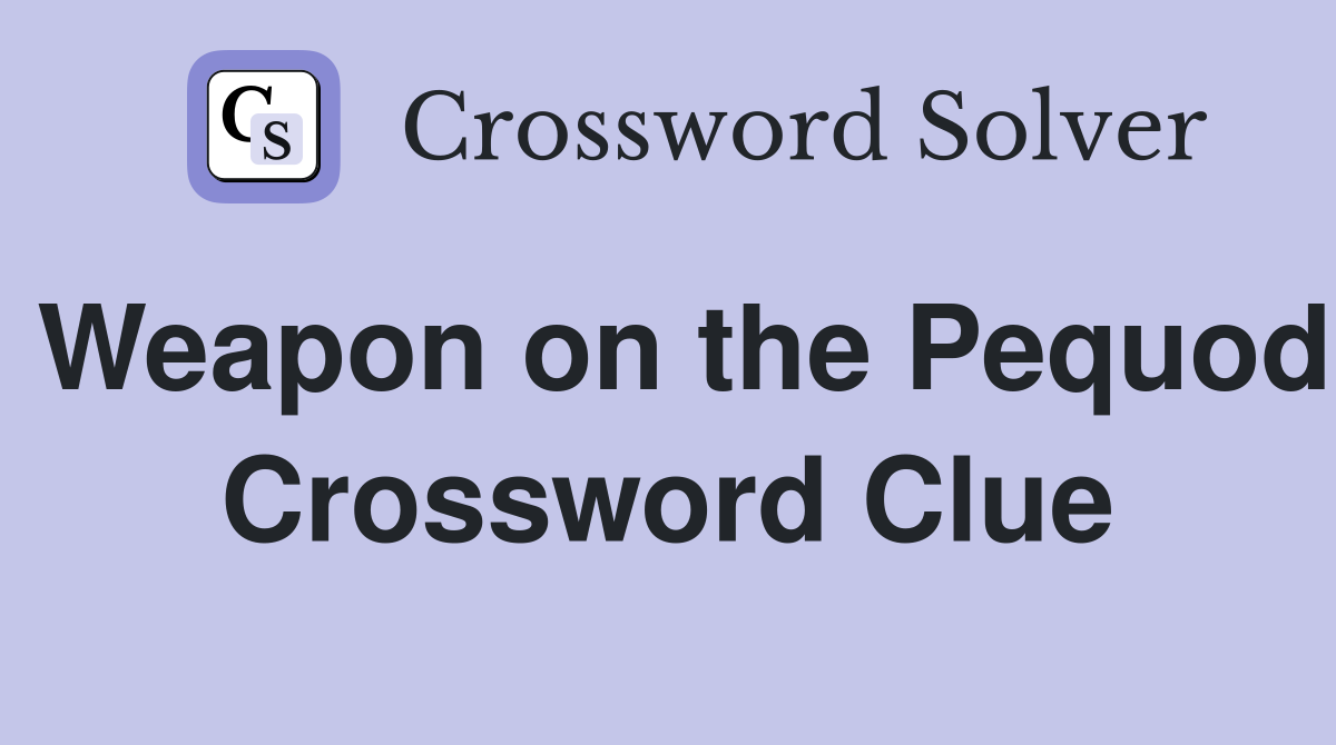 Weapon on the Pequod Crossword Clue