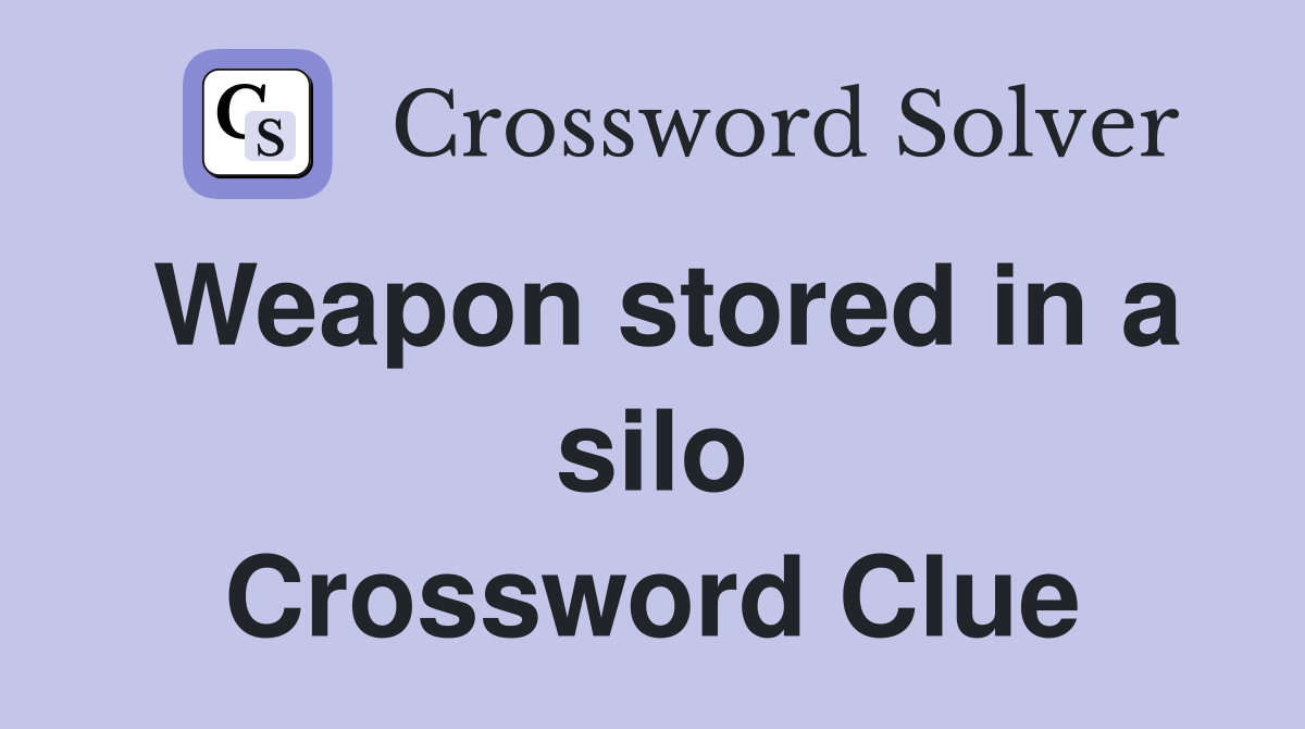 Weapon stored in a silo Crossword Clue
